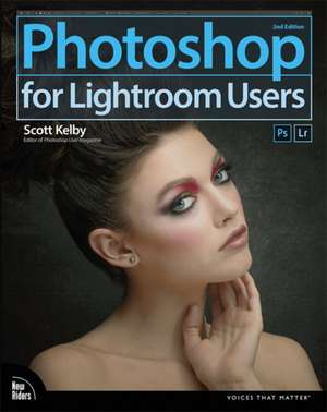 Photoshop for Lightroom Users de Scott Kelby