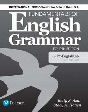 Fundamentals of English Grammar 4e Student Book with Myenglishlab, International Edition de Betty S. Azar