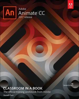 Adobe Animate CC Classroom in a Book (2017 Release) de Russell Chun