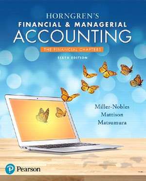 Horngren's Financial & Managerial Accounting, the Financial Chapters Plus Myaccountinglab with Pearson Etext -- Access Card Package de Tracie L. Miller-Nobles