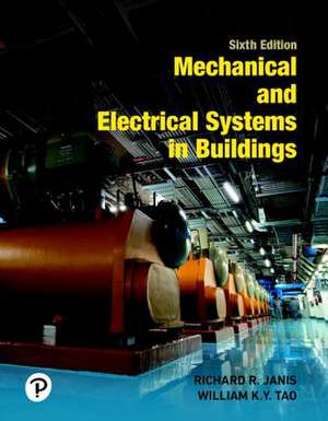 Janis, R: Mechanical and Electrical Systems in Buildings de William Tao