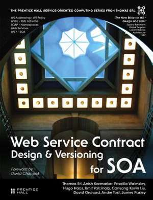 Web Service Contract Design and Versioning for Soa de Thomas Erl