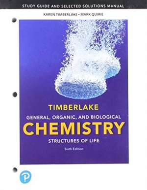 Student Study Guide and Selected Solutions Manual for General, Organic, and Biological Chemistry de Karen Timberlake