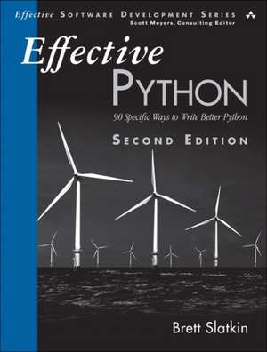 Effective Python: 90 Specific Ways to Write Better Python de Brett Slatkin