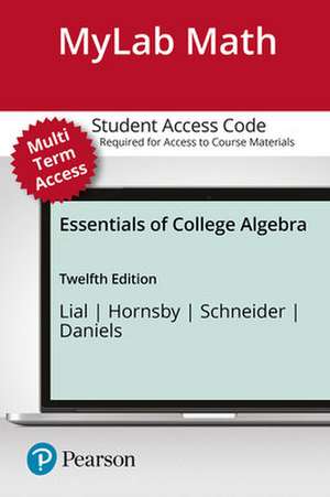 Mylab Math with Pearson Etext -- Standalone Access Card -- For Essentials of College Algebra [With eBook] de Margaret Lial