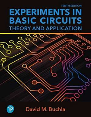 Experiments in Basic Circuits: Theory and Application de David Buchla