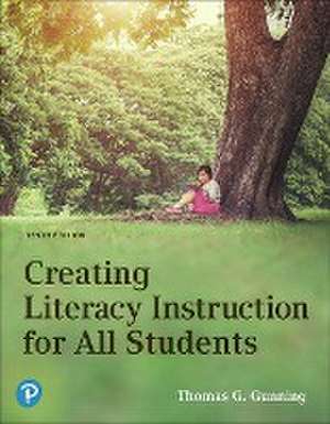 Creating Literacy Instruction de Thomas Gunning