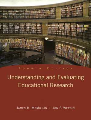 Understanding and Evaluating Educational Research de James H. McMillan