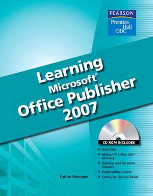 Learning Microsoft Publisher 2007 Student Edition de Faithe Wempen