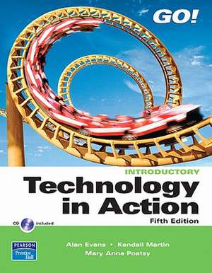 Technology in Action, Introductory Value Pack (Includes Go! with Microsoft Word 2007, Brief & Go! with Microsoft Excel 2007, Brief) de Alan Evans