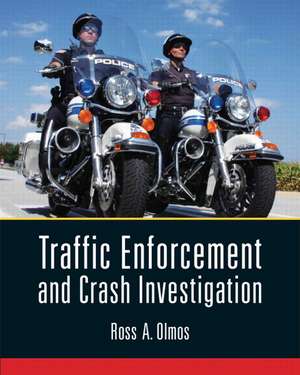 Traffic Enforcement and Crash Investigation de Ross A. Olmos