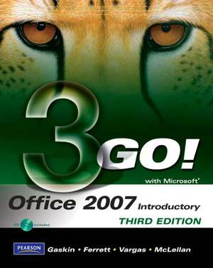 Go! with Microsoft Office 2007 Introductory de Shelley Gaskin