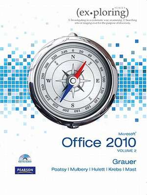 Exploring Microsoft Office 2010 Volume 2 de Grauer