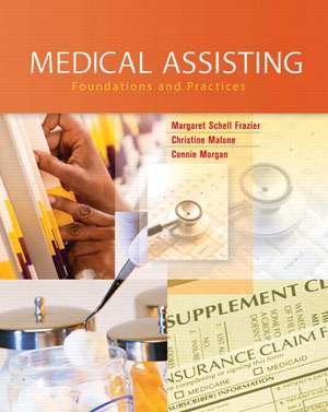 Medical Assisting: Foundations and Practices de Frazier