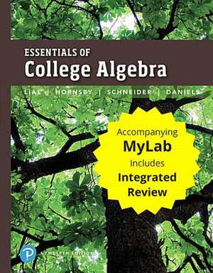 Essentials of College Algebra with Integrated Review Plus Mylab Math with Pearson Etext -- Access Card Package [With Access Code] de Margaret L. Lial