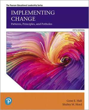 Implementing Change: Patterns, Principles, and Potholes de Gene Hall