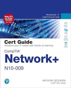 CompTIA Network+ N10-009 Cert Guide de Anthony Sequeira