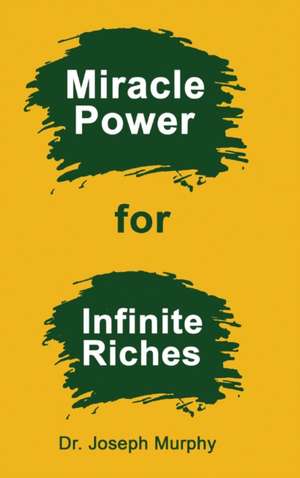 Miracle Power for Infinite Riches de Joseph Murphy