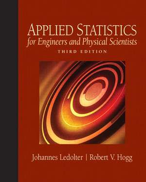 Applied Statistics for Engineers and Physical Scientists: United States Edition de Johannes Ledolter