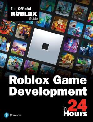 Roblox Game Development in 24 Hours de Official Roblox Books(Pearson)