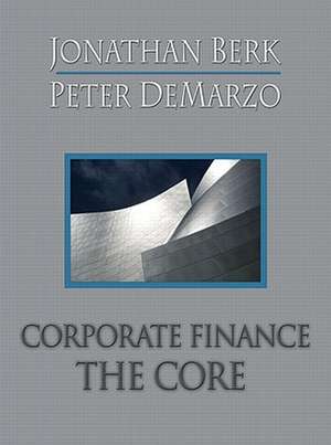 Corporate Finance: The Core) de Jonathan Berk