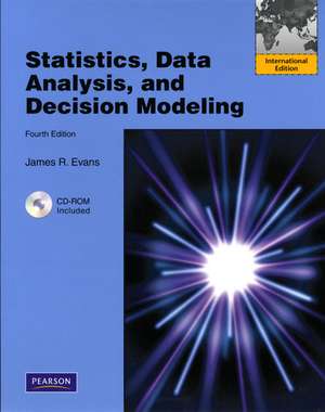 Statistics, Data Analysis & Decision Modeling: International Version de James R. Evans