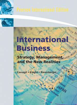 International Business: Strategy, Management, and the New Realities: International Edition de Tamer Cavusgil