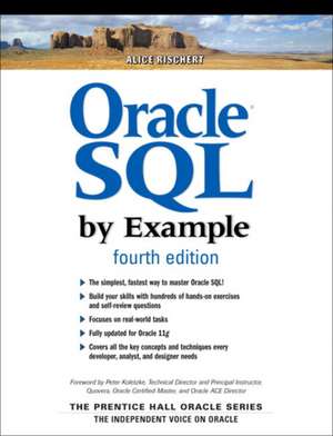 Oracle SQL by Example [With Free Web Access]: How to Use Angels to Energize Your Market de Alice Rischert