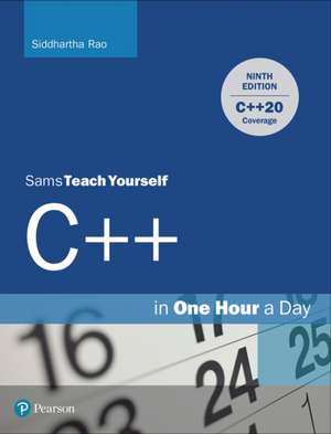 C++ in One Hour a Day, Sams Teach Yourself de Siddhartha Rao