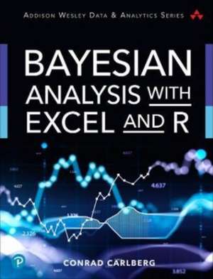 Bayesian Analysis with Excel and R de Conrad Carlberg