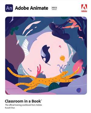 Adobe Animate Classroom in a Book (2022 release) de Russell Chun