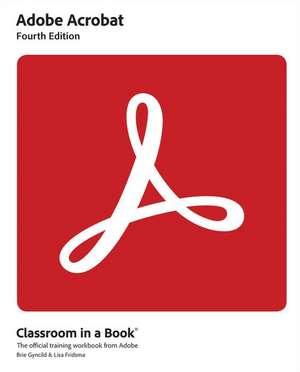 Adobe Acrobat Classroom in a Book de Brie Gyncild