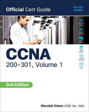 CCNA 200-301 Official Cert Guide, Volume 1 de Wendell Odom