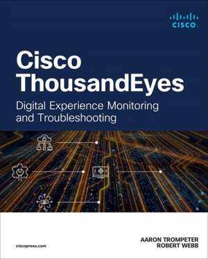 Cisco Thousandeyes de Aaron Trompeter