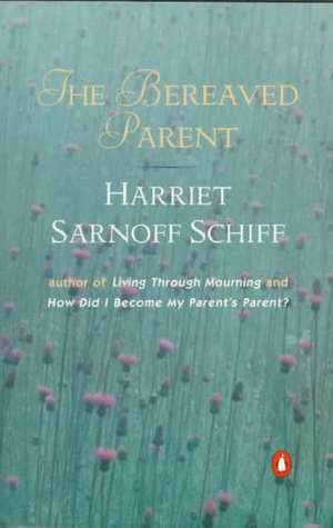 The Bereaved Parent de Sarnoff Schiff