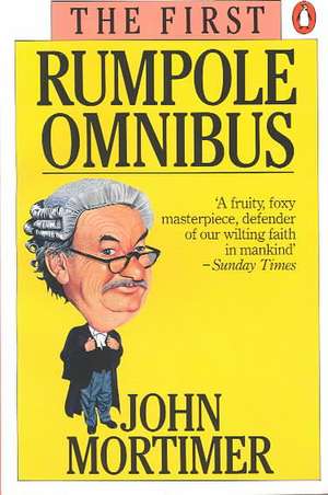 The First Rumpole Omnibus de John Mortimer