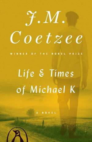 Life & Times of Michael K de J. M. Coetzee