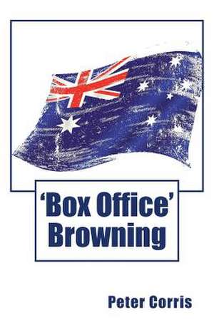 Box Office Browning: Why People Become Lawyers, and What the Profession Does to Them de Peter Corris