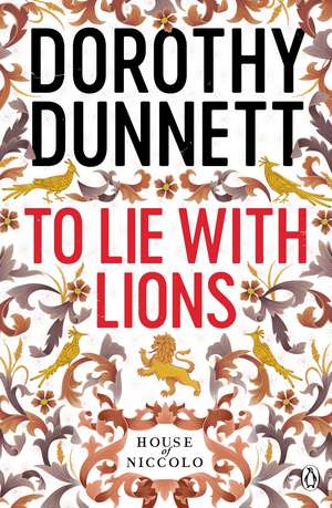 To Lie with Lions: The House of Niccolo 6 de Dorothy Dunnett