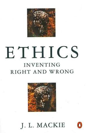 Ethics: Inventing Right and Wrong de J. L. MacKie