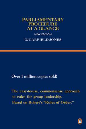 Parliamentary Procedure at a Glance: New Edition de O. Garfield Jones