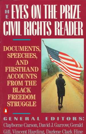 The Eyes on the Prize Civil Rights Reader: Documents, Speeches, and Firsthand Accounts from the Black Freedom Struggle de Martin Luther Jr. King