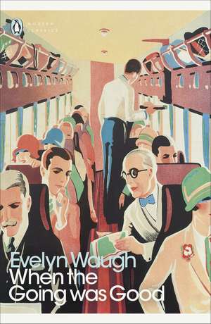 When the Going Was Good de Evelyn Waugh