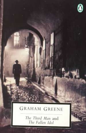 The Third Man and the Fallen Idol de Graham Greene