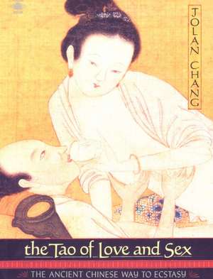 The Tao of Love and Sex de Jolan Chang