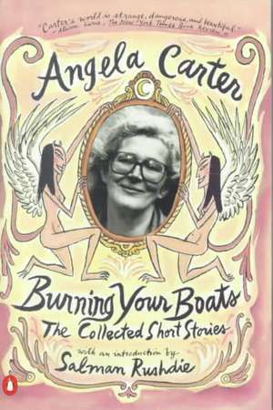 Burning Your Boats: The Collected Short Stories de Angela Carter