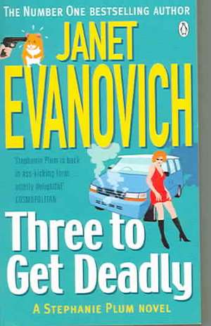 Three to Get Deadly de Janet Evanovich