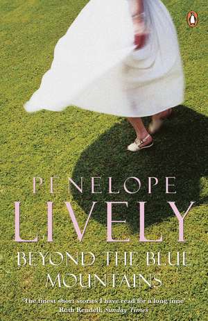 Beyond the Blue Mountains de Penelope Lively