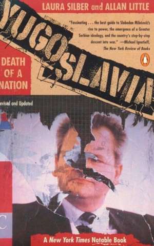 Yugoslavia: Death of a Nation de Laura Silber