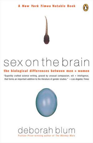 Sex on the Brain: The Biological Differences Between Men and Women de Deborah Blum